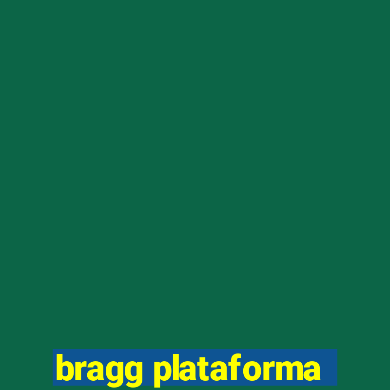 bragg plataforma